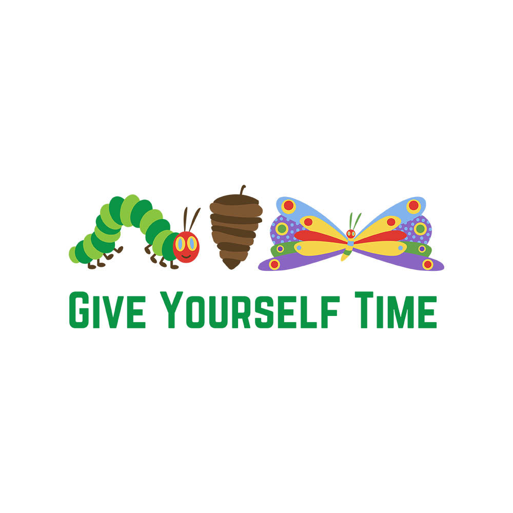 Give Yourself Time