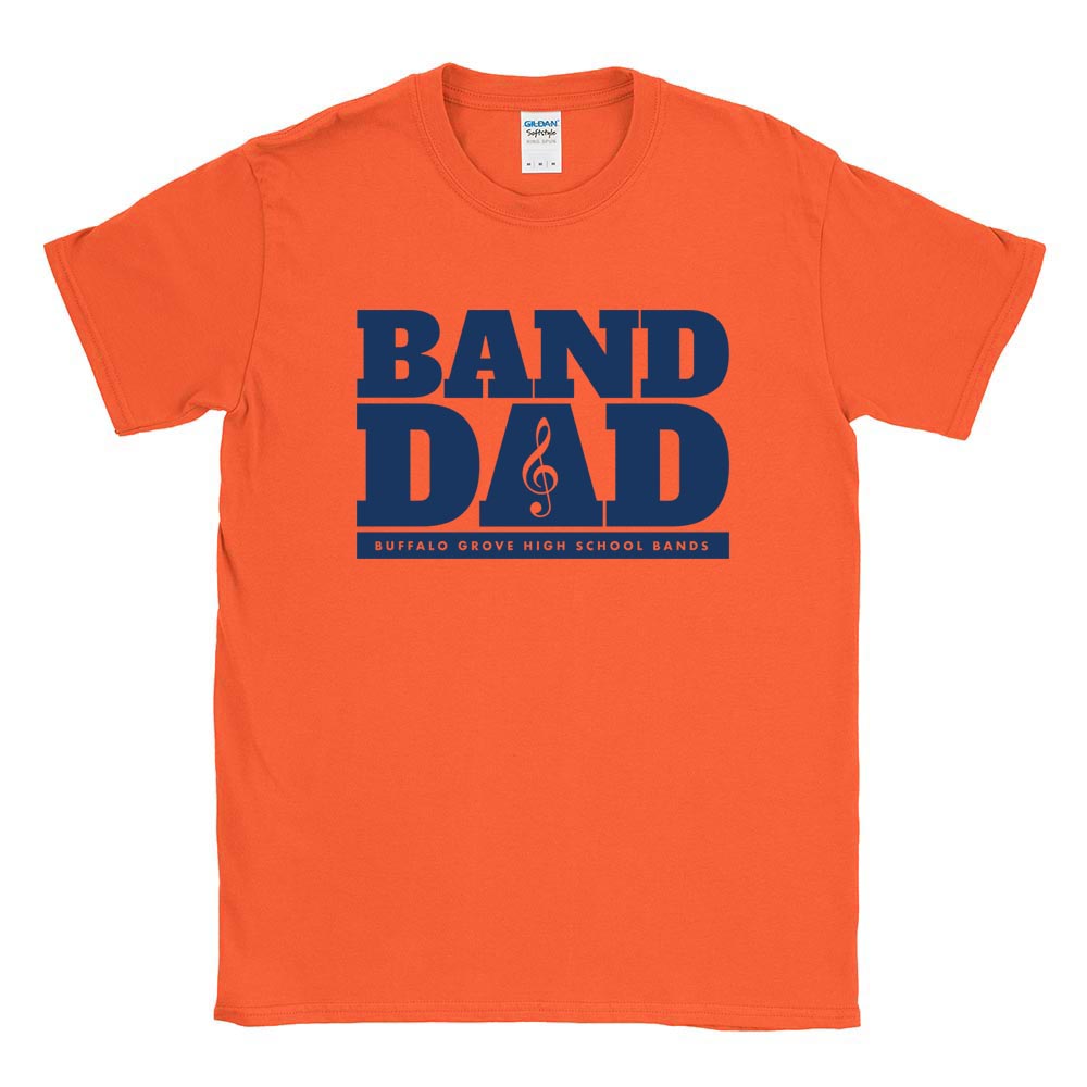 Band Dad ~ Cotton T-Shirt ~ Buffalo Grove High School Bands-orange