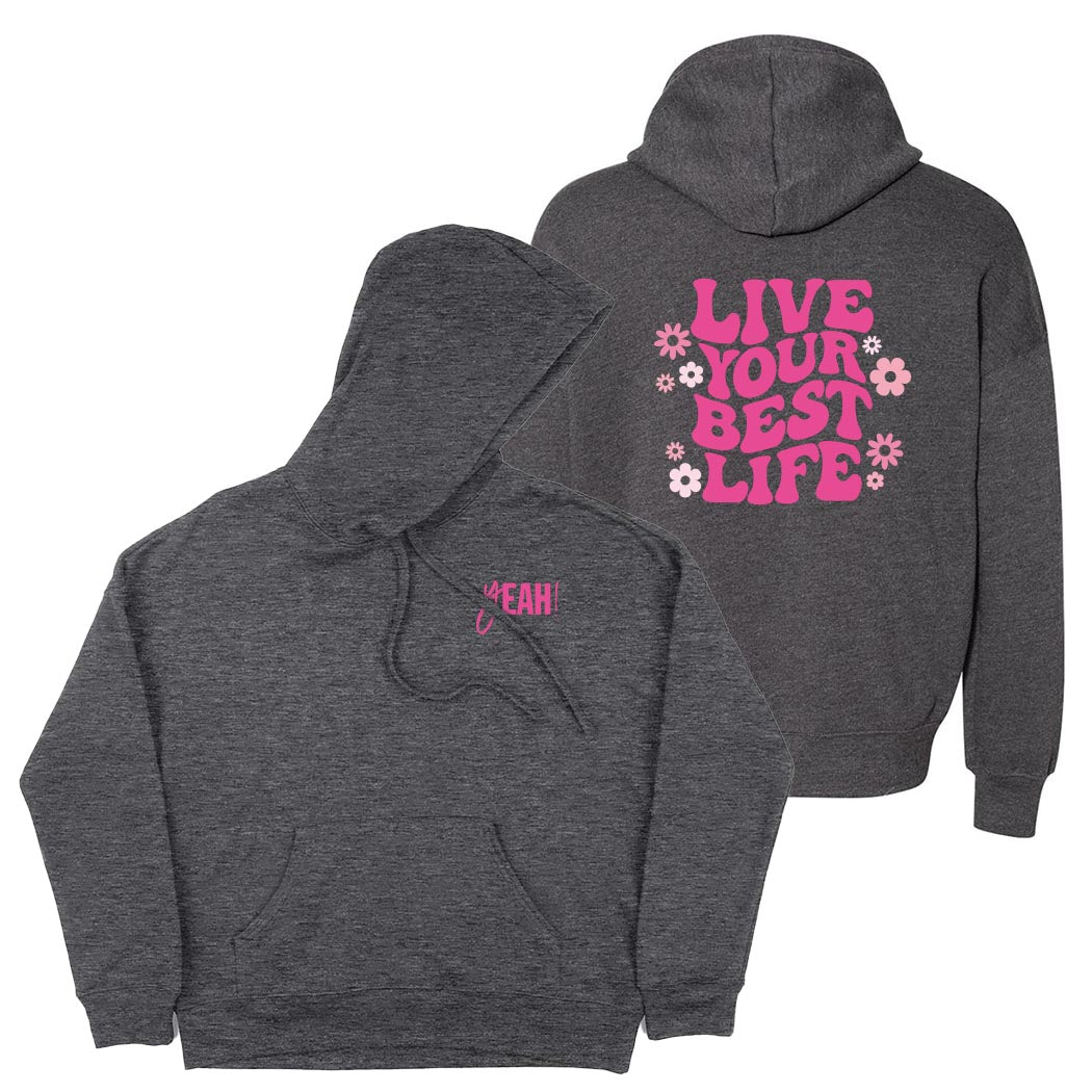 GROOVY LIVE YOUR BEST LIFE ~ Fleece Hoodie ~ BEST LIFE