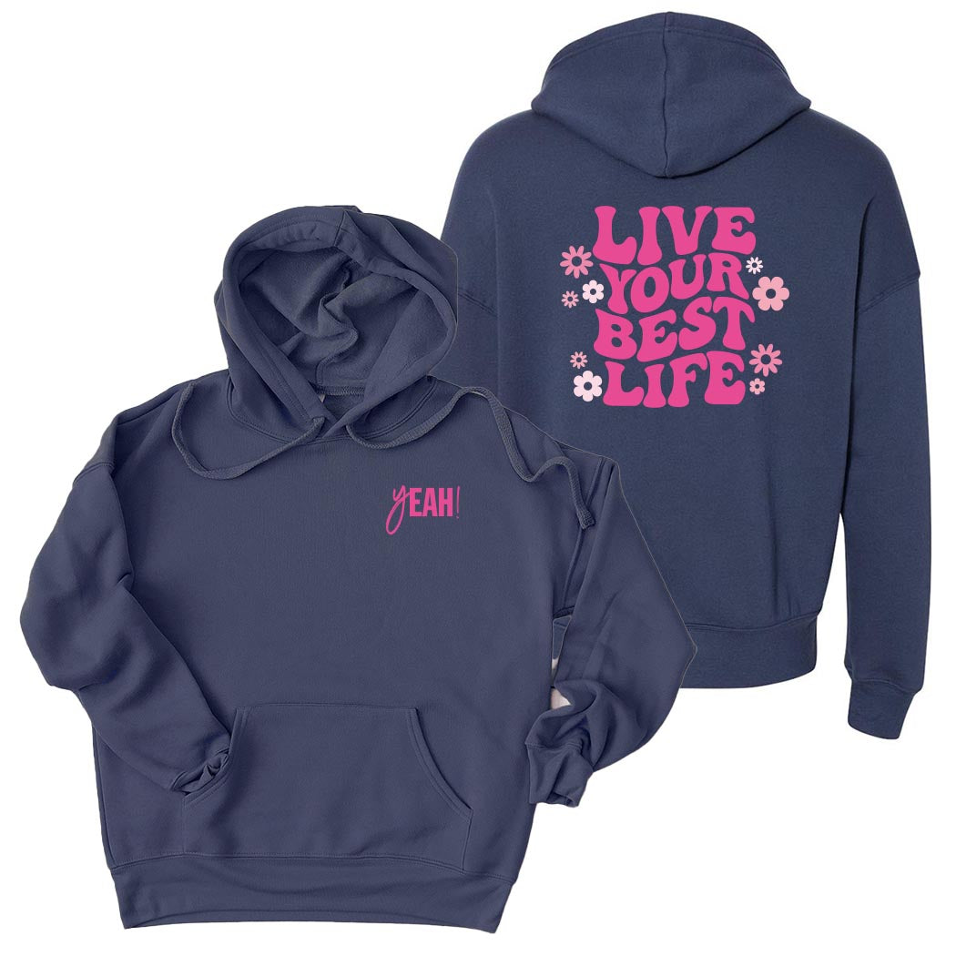 GROOVY LIVE YOUR BEST LIFE ~ Fleece Hoodie ~ BEST LIFE