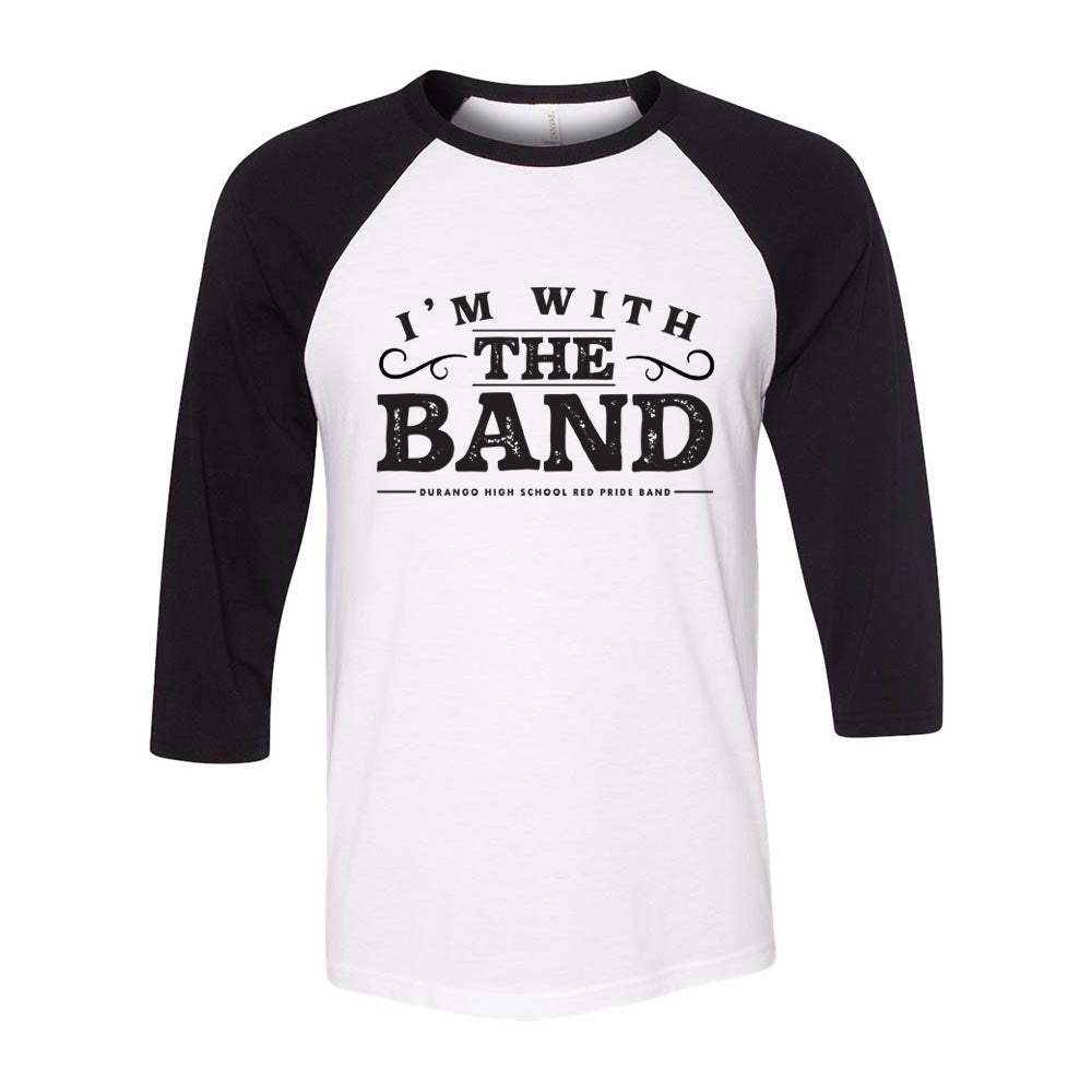 I'M WITH THE BAND BASEBALL TEE ~ DHS BANDS~ youth and adult ~ classic fit