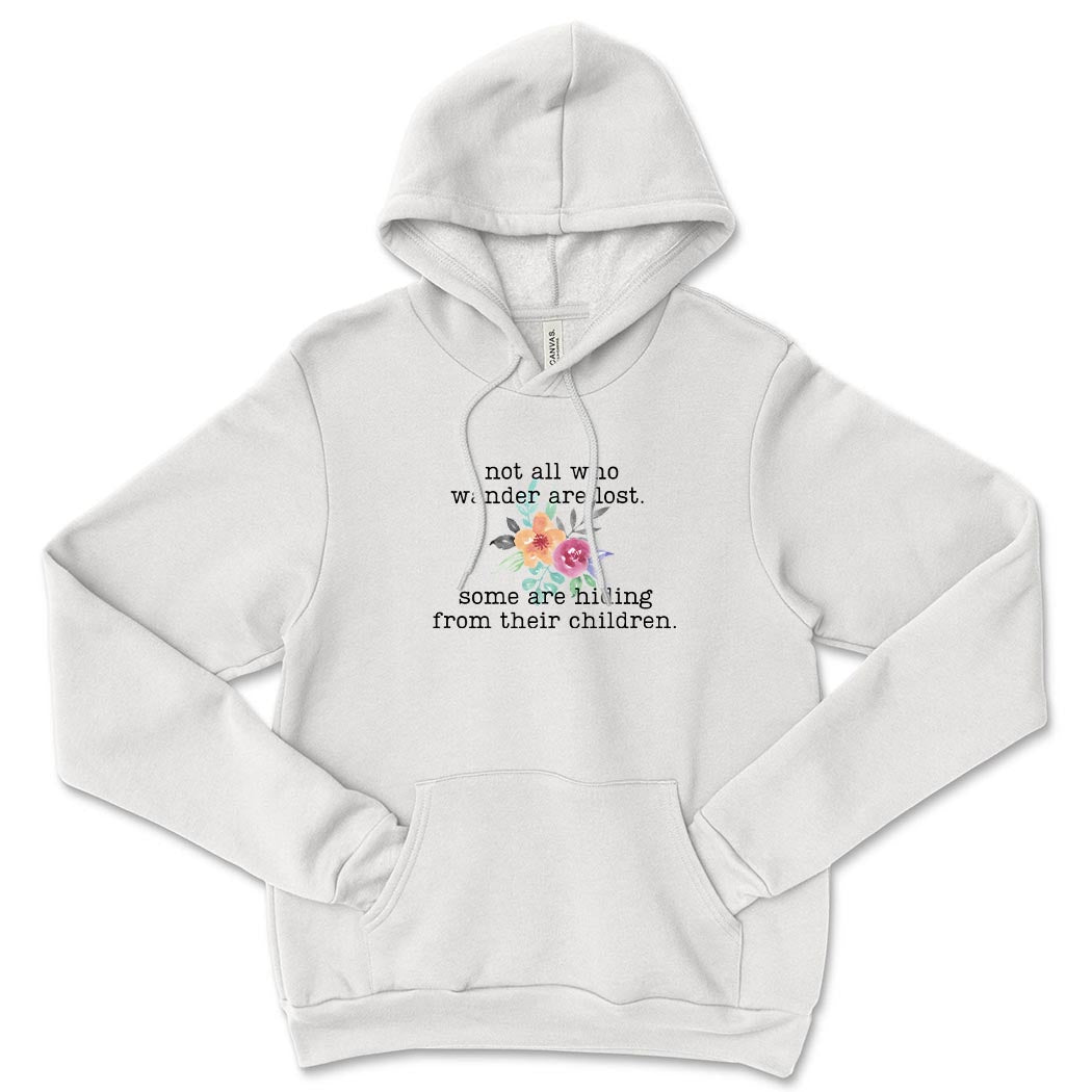 Not All Who Wander Are Lost. ~ Sponge Fleece Hoodie ~ humanKIND