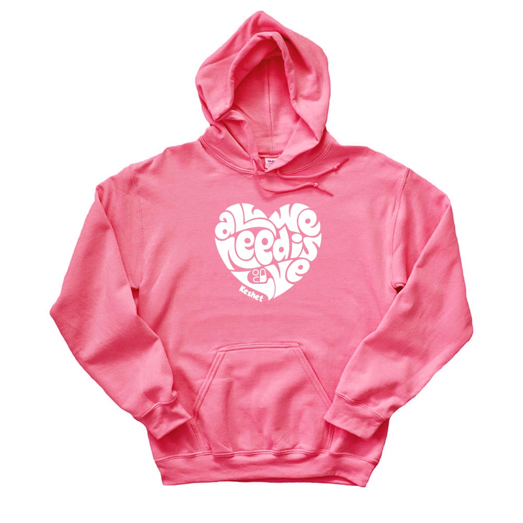 ALL WE NEED IS LOVE HOODIE ~ KESHET ~ youth & adult ~ classic unisex fit