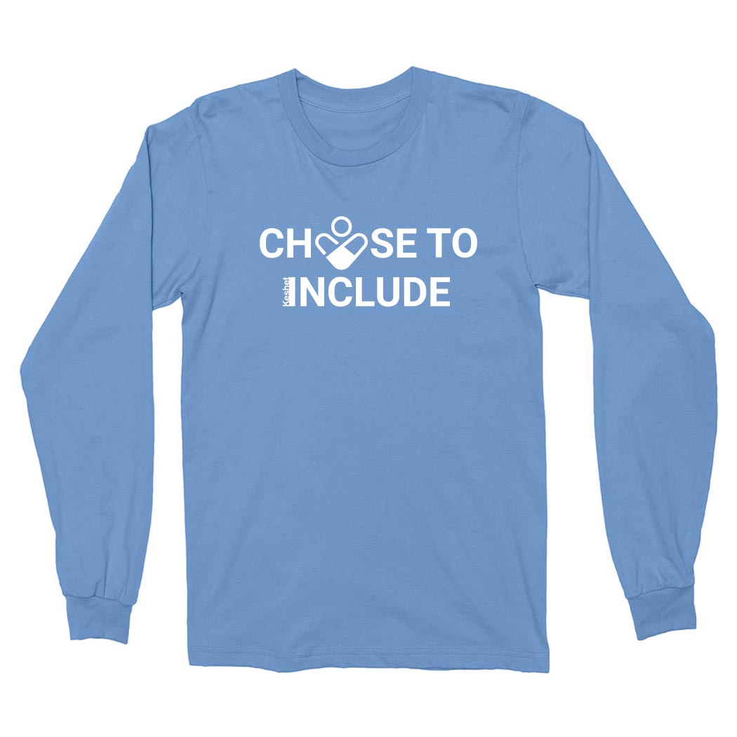 Choose To Include ~ Long Sleeve T-Shirt ~ Keshet