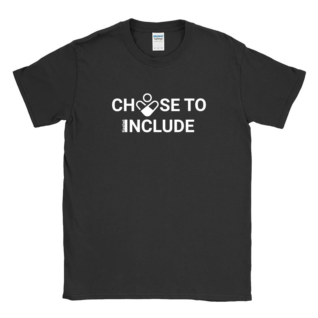Choose To Include ~ Cotton T-Shirt ~ Keshet