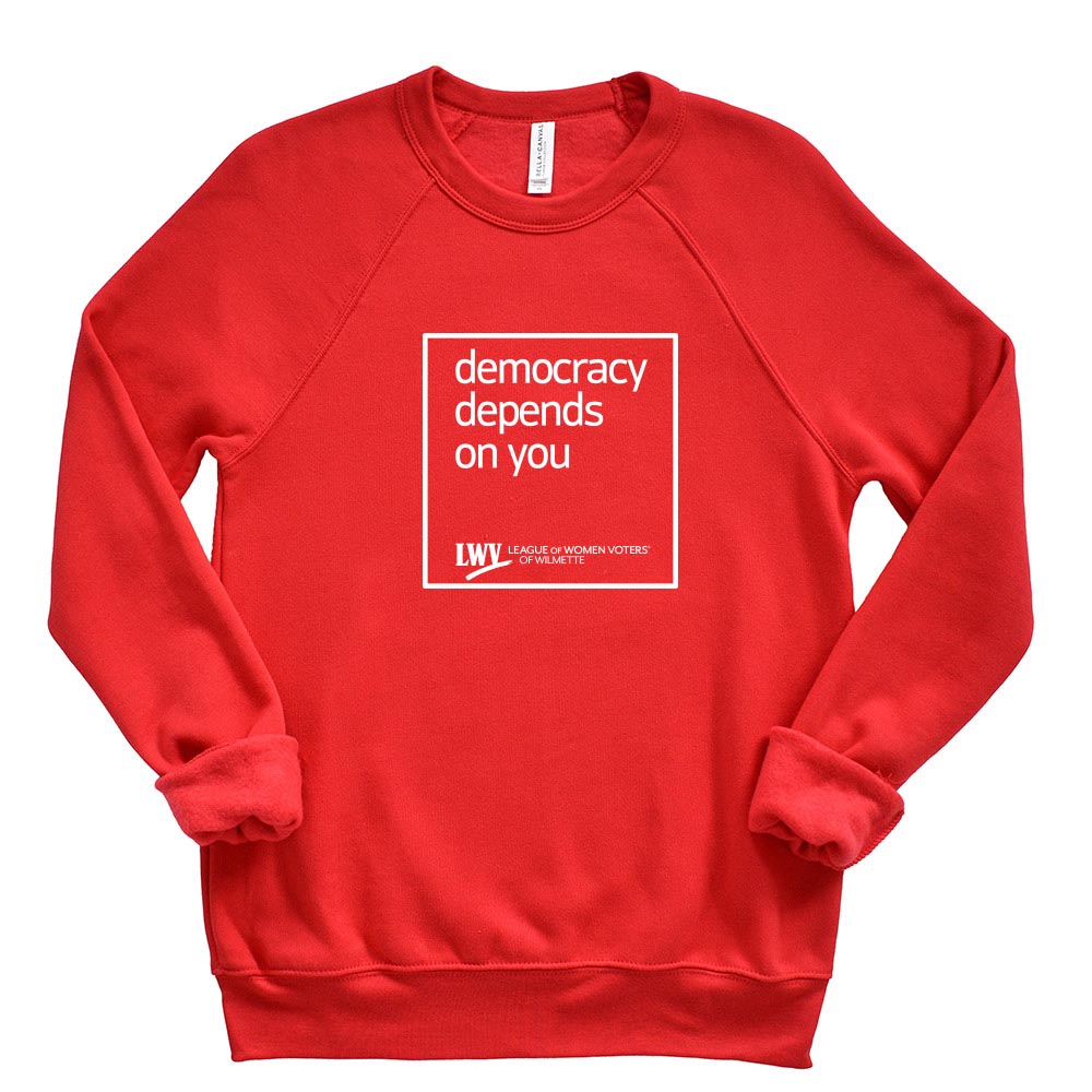 Democracy Depends On You ~ Raglan Crewneck Sweatshirt ~ LWV of Wilmette