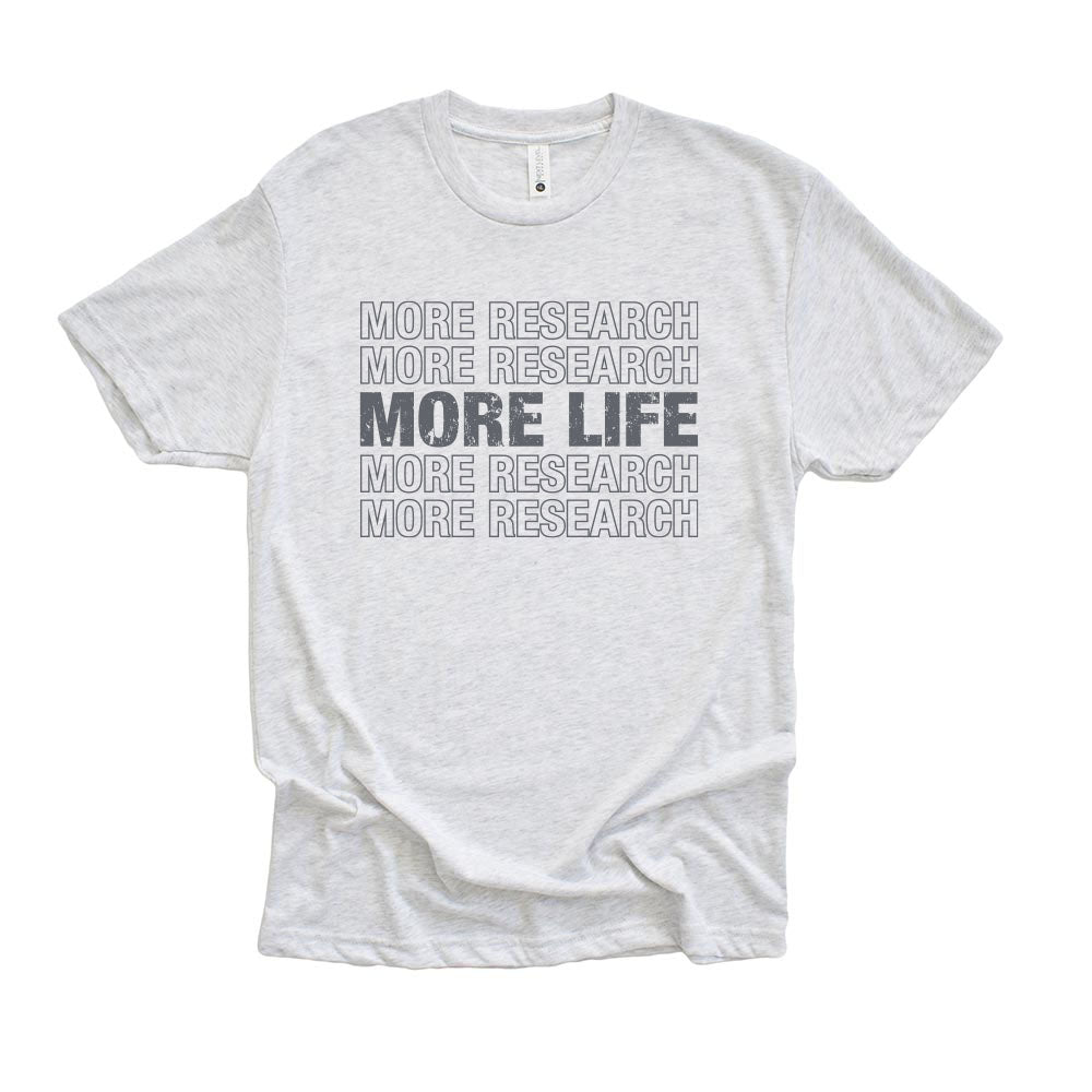 MORE RESEARCH MORE LIFE REPEATER ~ unisex triblend tee ~ classic fit - humanKIND