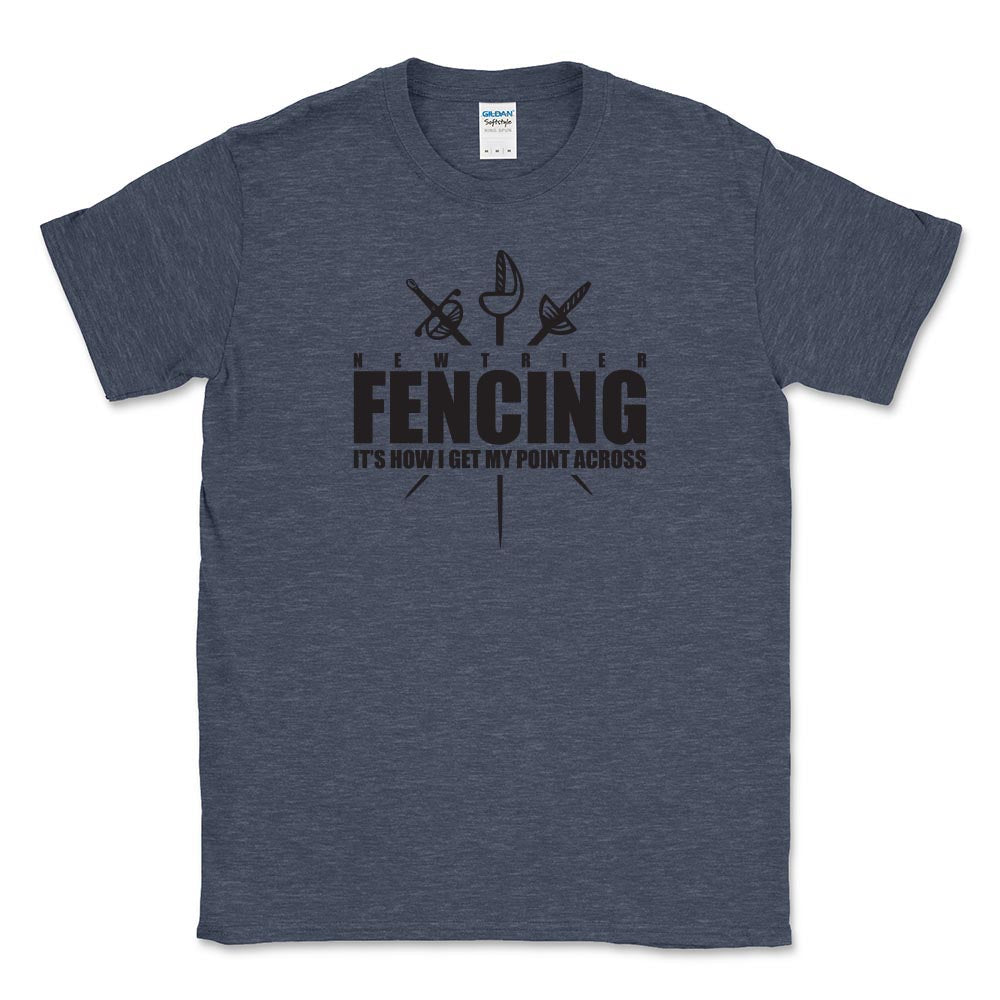 How I Get My Point Across ~ Cotton T-Shirt ~ New Trier Fencing