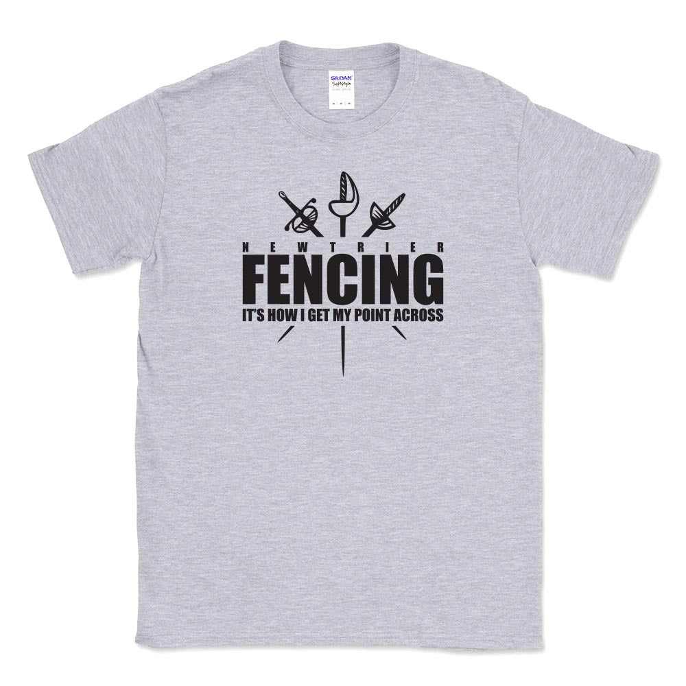 How I Get My Point Across ~ Cotton T-Shirt ~ New Trier Fencing