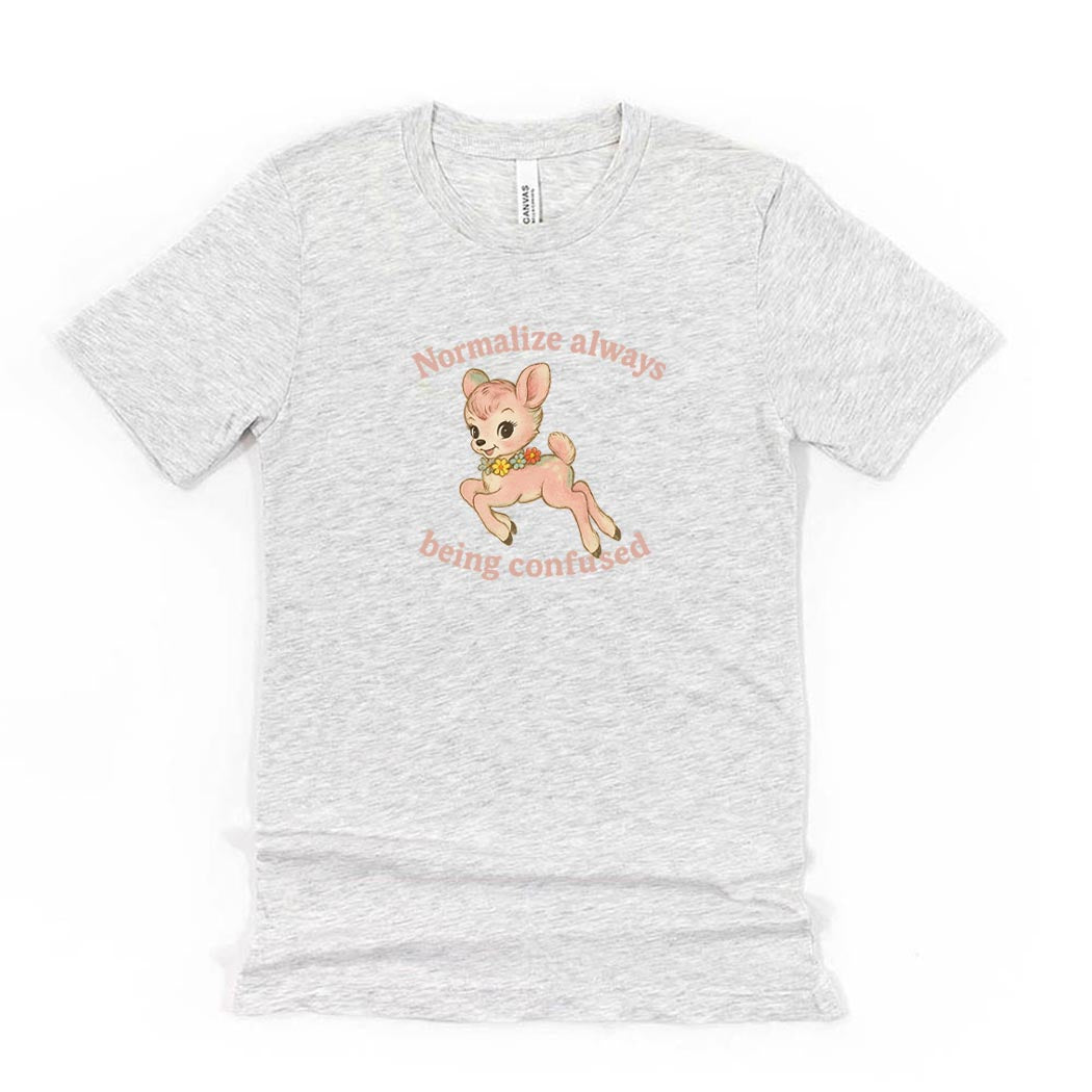 Normalize Always Being Confused ~ Jersey T-Shirt ~ humanKIND