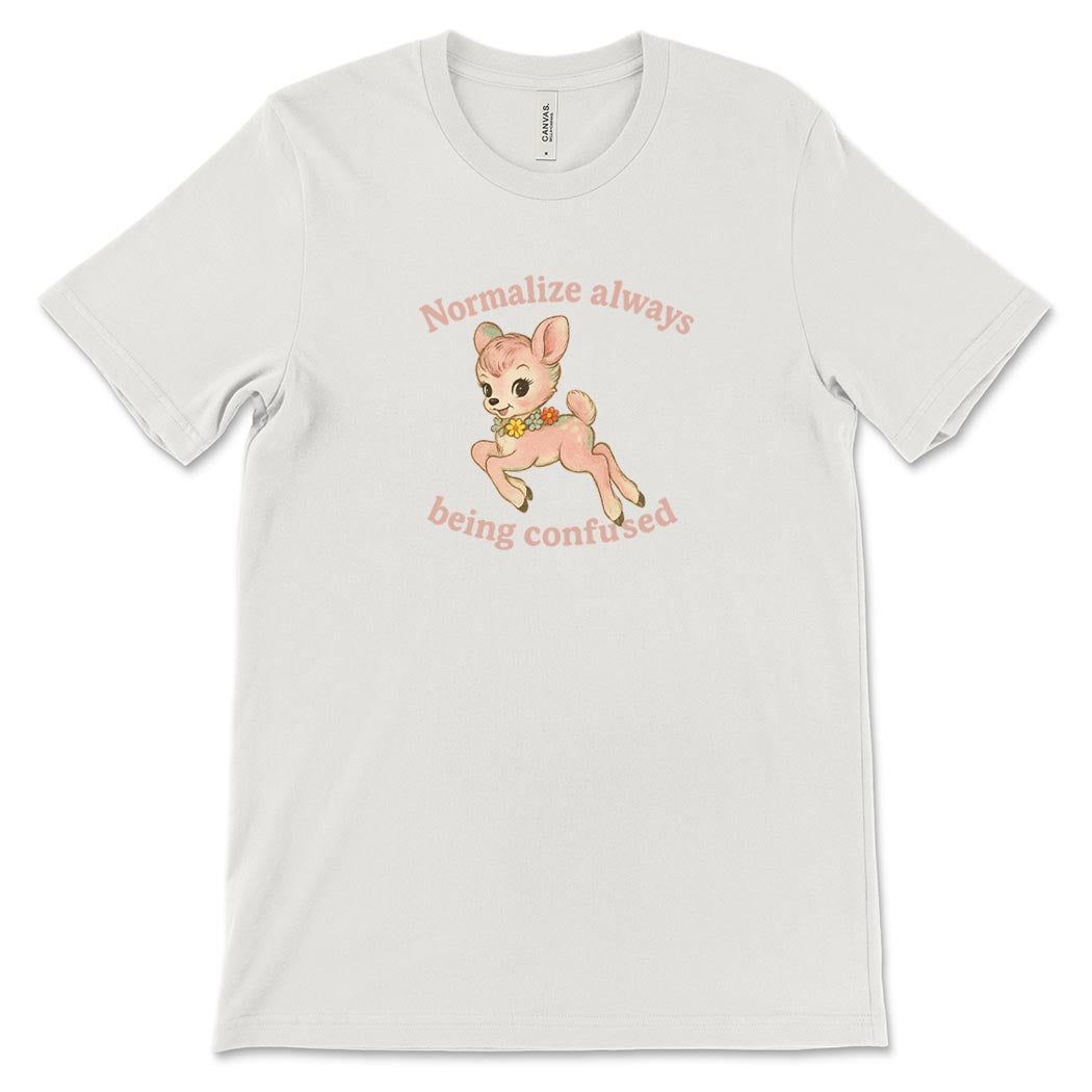 Normalize Always Being Confused ~ Jersey T-Shirt ~ humanKIND