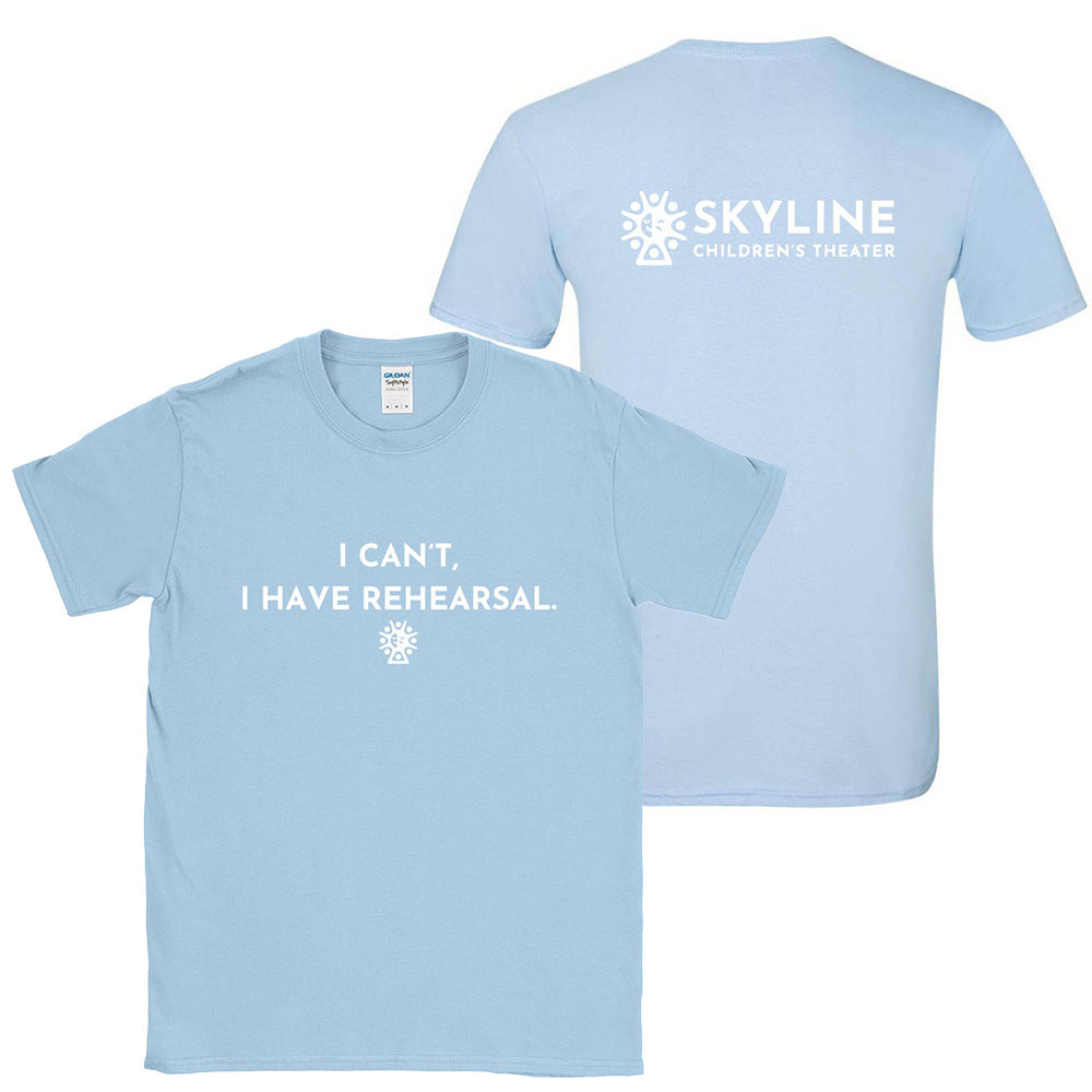 I CAN'T I HAVE REHEARSAL ~ SKYLINE THEATER ~ youth & adult