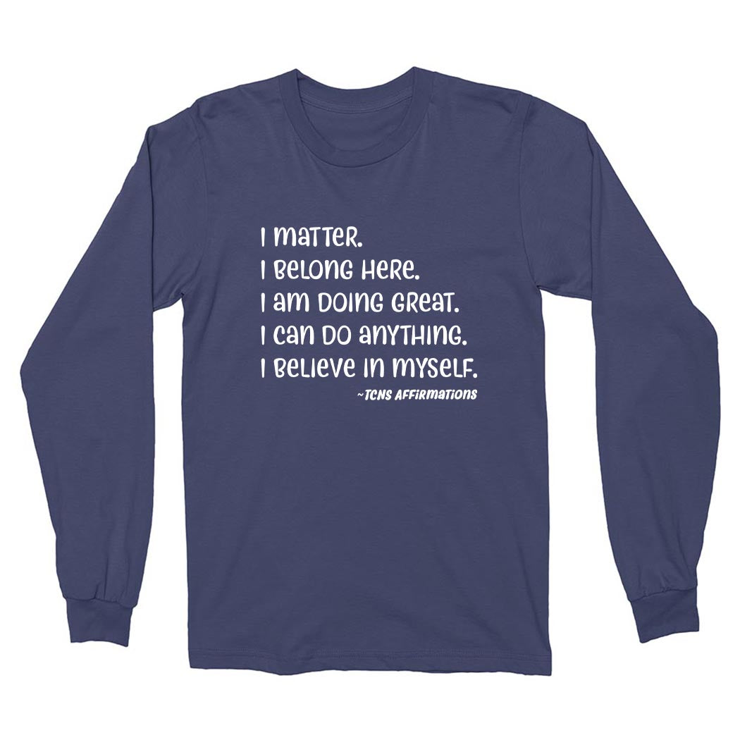 Affirmations ~ Long Sleeve Tee ~ Trinity Nursery School