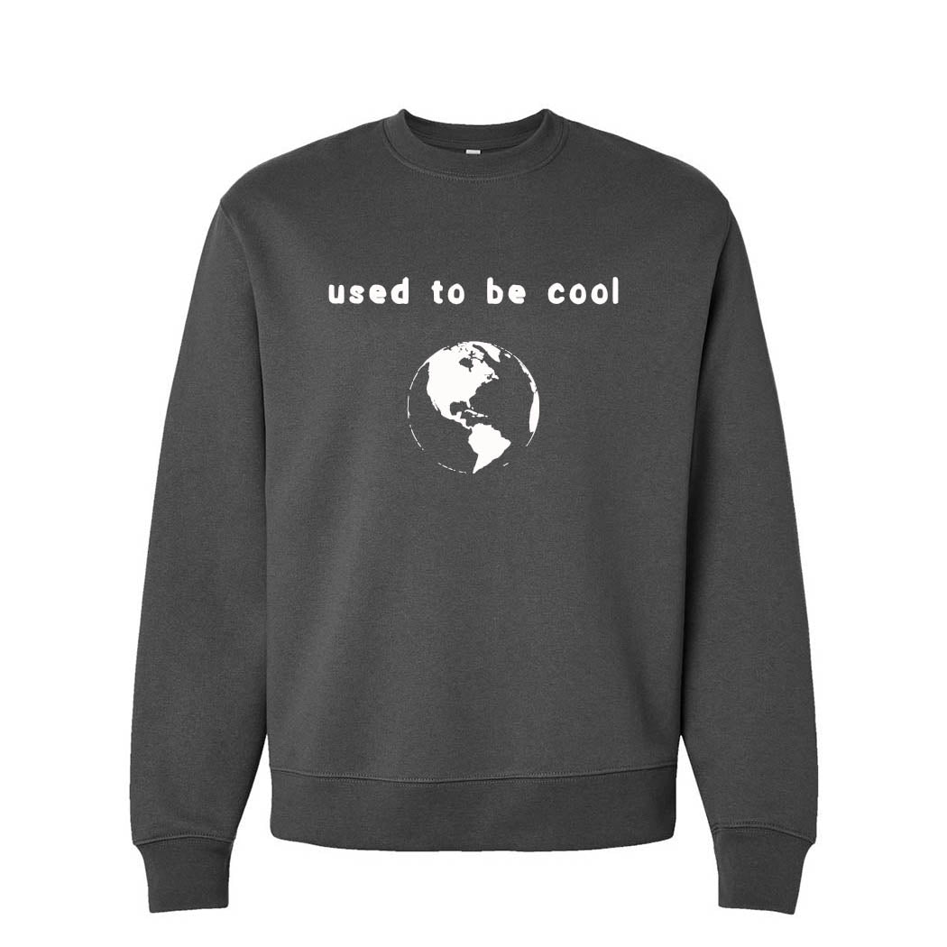 Used to Be Cool ~ Heavyweight Crewneck Sweatshirt ~ humanKIND