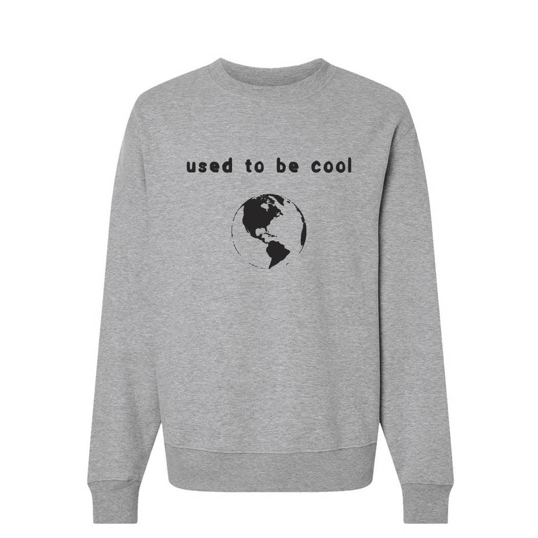 Used to Be Cool ~ Heavyweight Crewneck Sweatshirt ~ humanKIND
