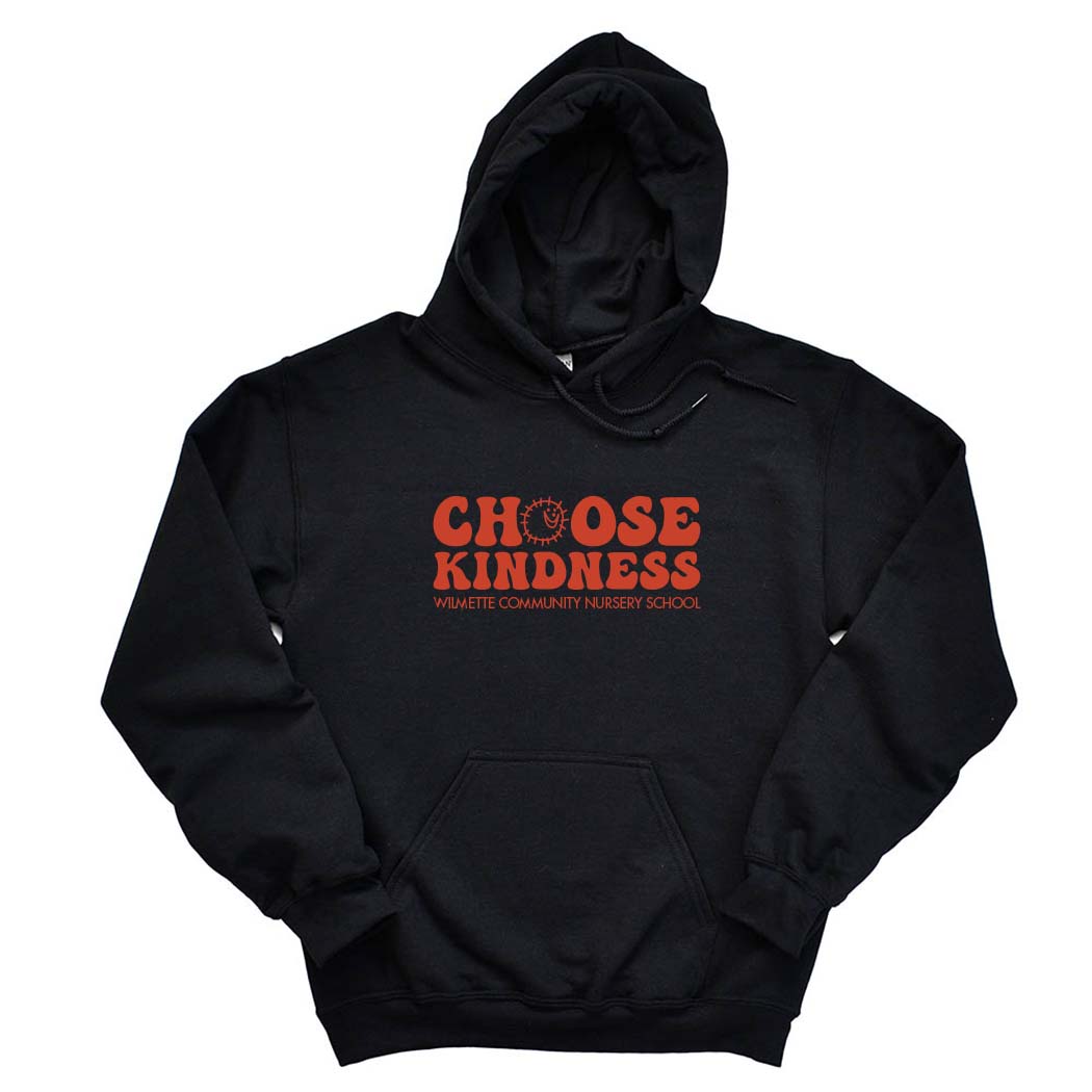 Choose Kindness ~ Hoodie ~ Wilmette Community Nursery School
