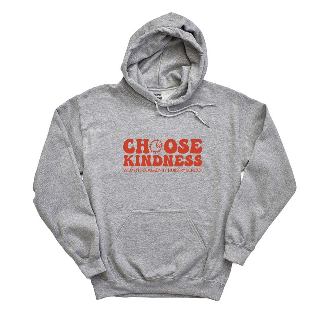 Choose Kindness ~ Hoodie ~ Wilmette Community Nursery School