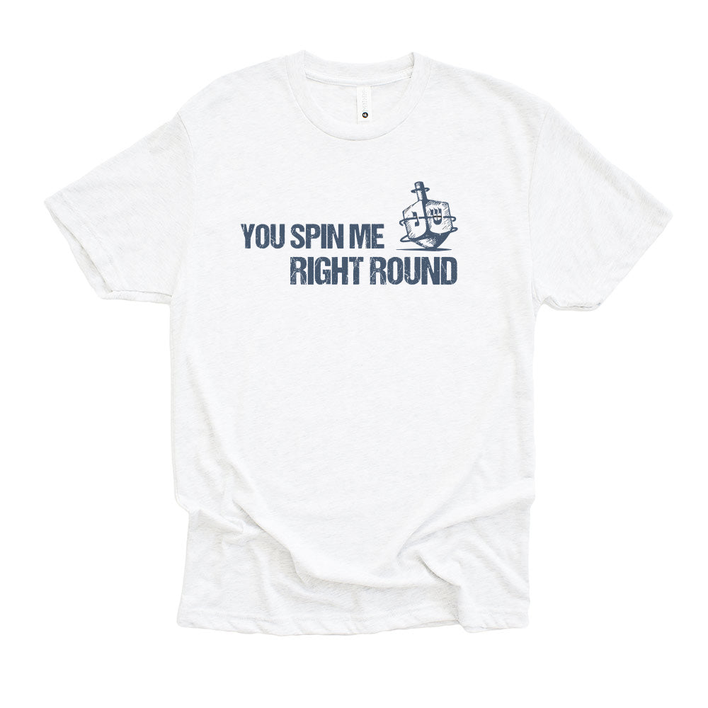 You Spin Me Right Round Dreidel ~ Triblend T-Shirt ~ humanKIND