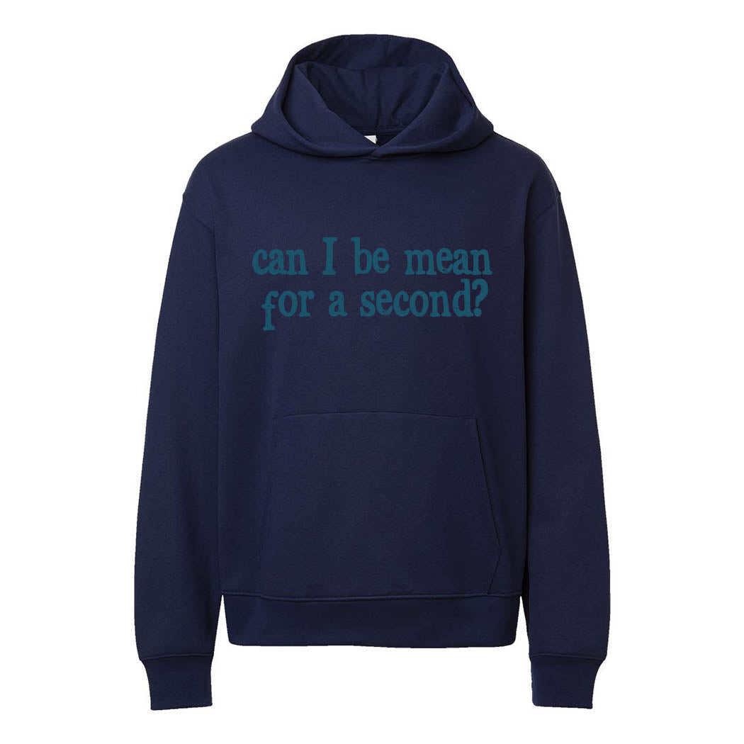 Can I Be Mean For a Second ~ Heavyweight Hoodie ~ humanKIND