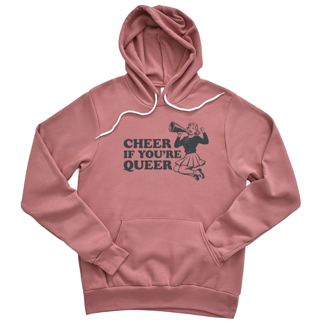 Cheer If You're Queer ~ Sponge Fleece Hoodie ~ humanKIND pride