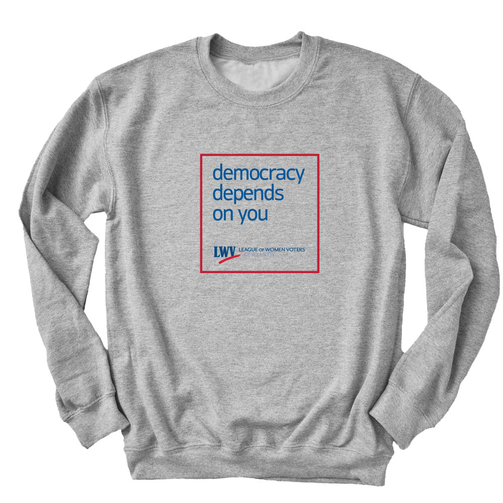 Democracy Depends On You ~ Sponge Fleece Crewneck Sweatshirt ~ LWV of Wilmette