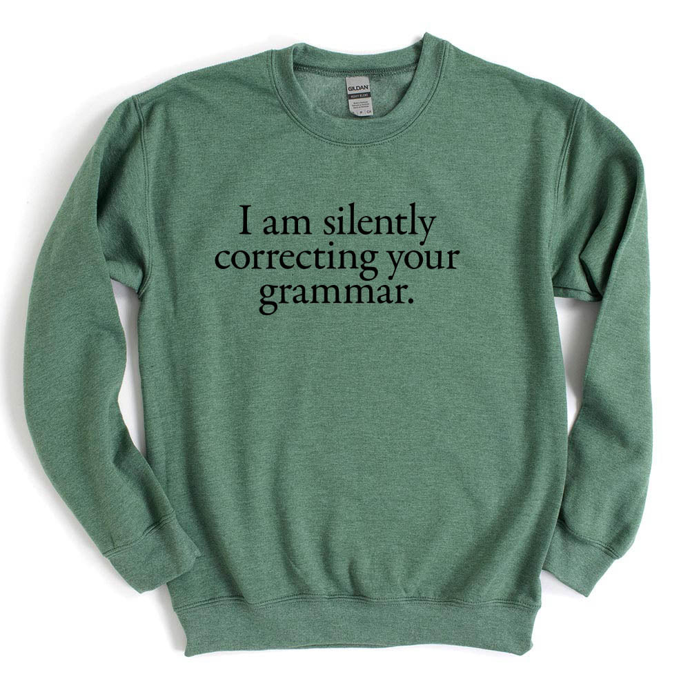 I Am Silently Correcting Your Grammar ~ Crewneck Sweatshirt ~ humanKIND