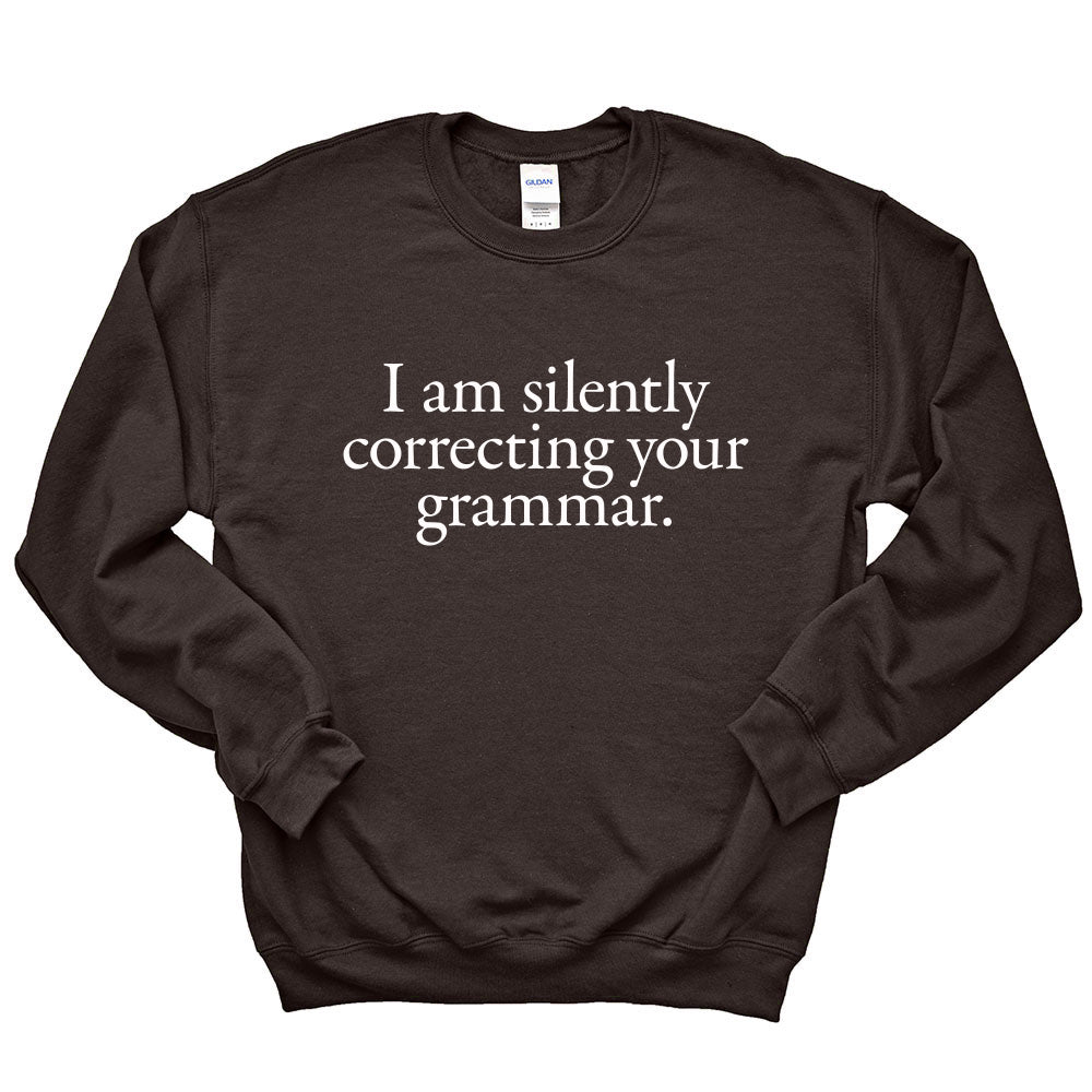 I Am Silently Correcting Your Grammar ~ Crewneck Sweatshirt ~ humanKIND