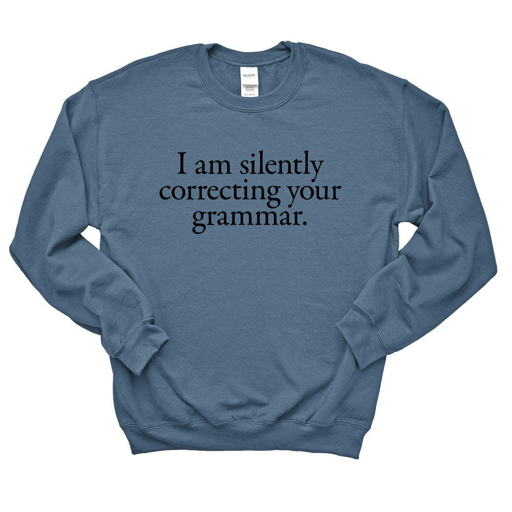 I Am Silently Correcting Your Grammar ~ Crewneck Sweatshirt ~ humanKIND