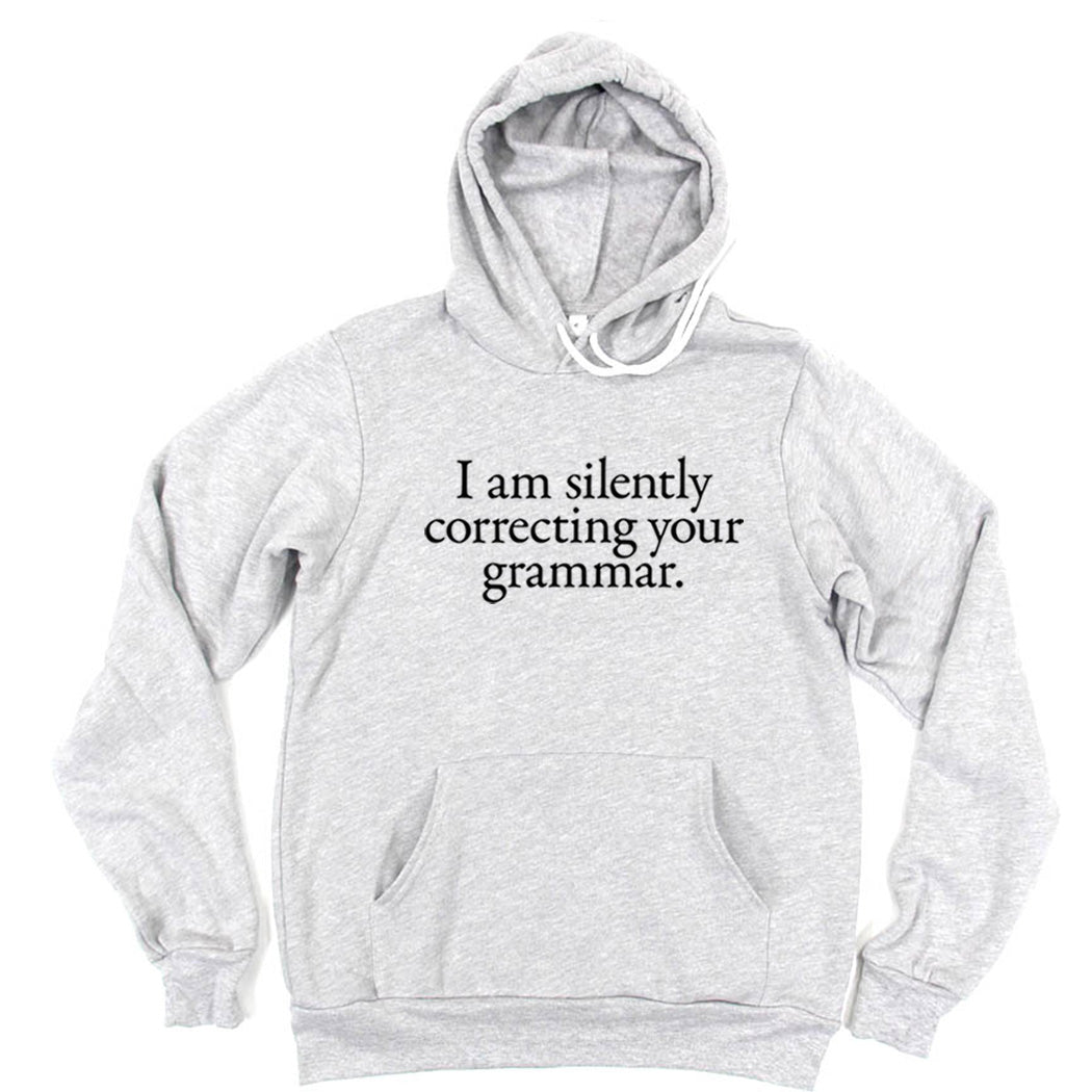 I Am Silently Correcting Your Grammar ~ Hoodie ~ humanKIND