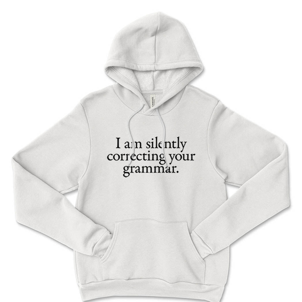 I Am Silently Correcting Your Grammar ~ Hoodie ~ humanKIND