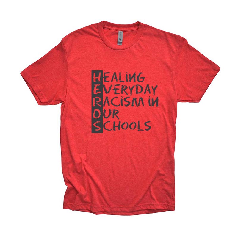 Healing Everyday Racism in Our Schools ~ Triblend T-Shirt ~ HEROS