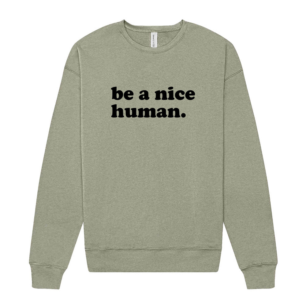 Be A Nice Human ~ Drop Shoulder Crewneck Sweatshirt ~ humanKIND