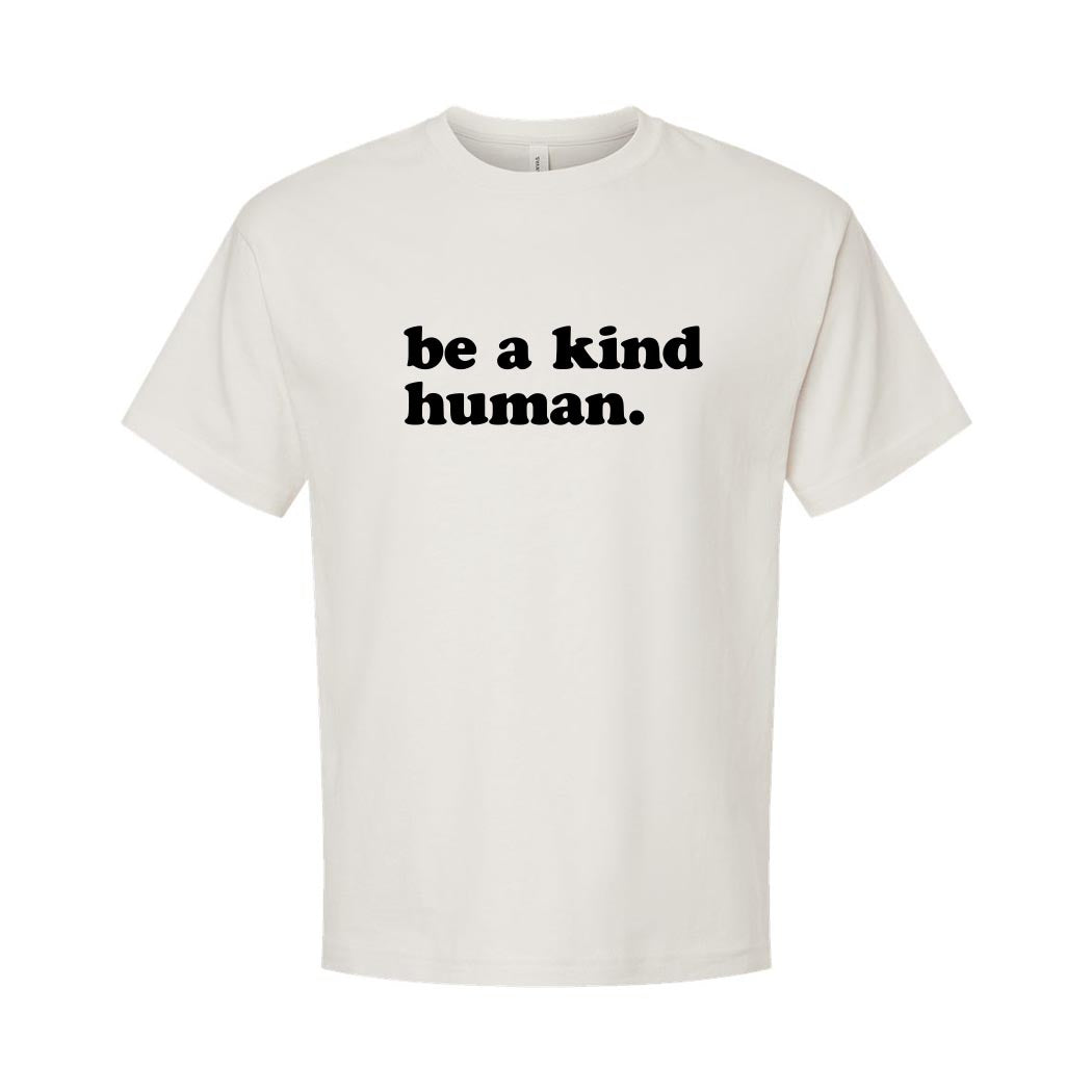 Be A Kind Human ~ Heavyweight Cotton T-Shirt ~ humanKIND