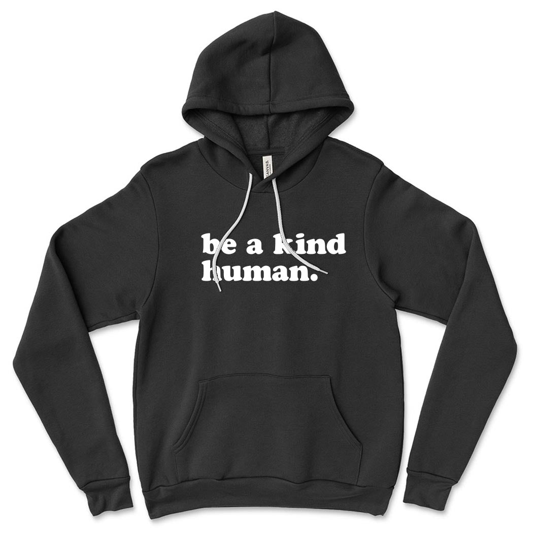 Be A Kind Human ~ Sponge Fleece Hoodie ~ humanKIND