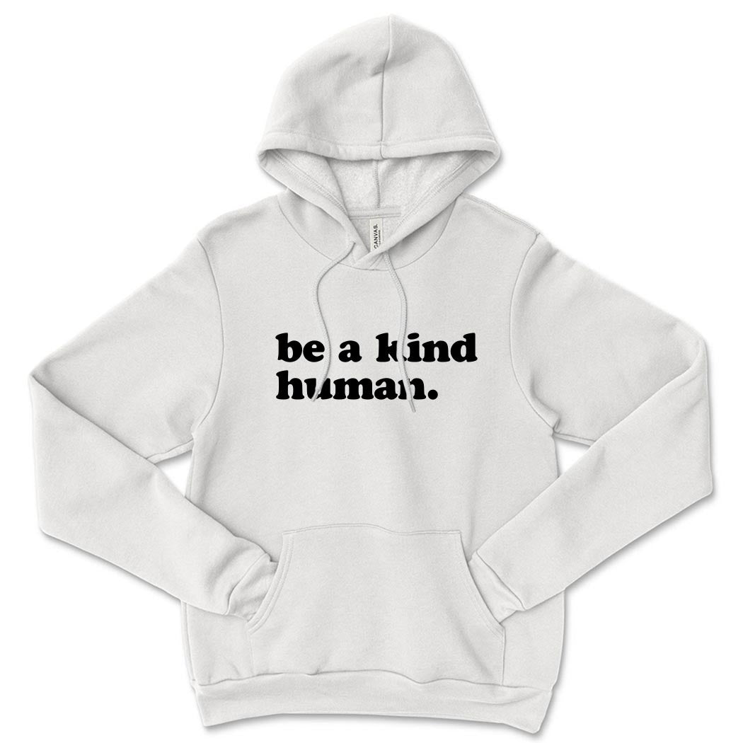 Be A Kind Human ~ Sponge Fleece Hoodie ~ humanKIND