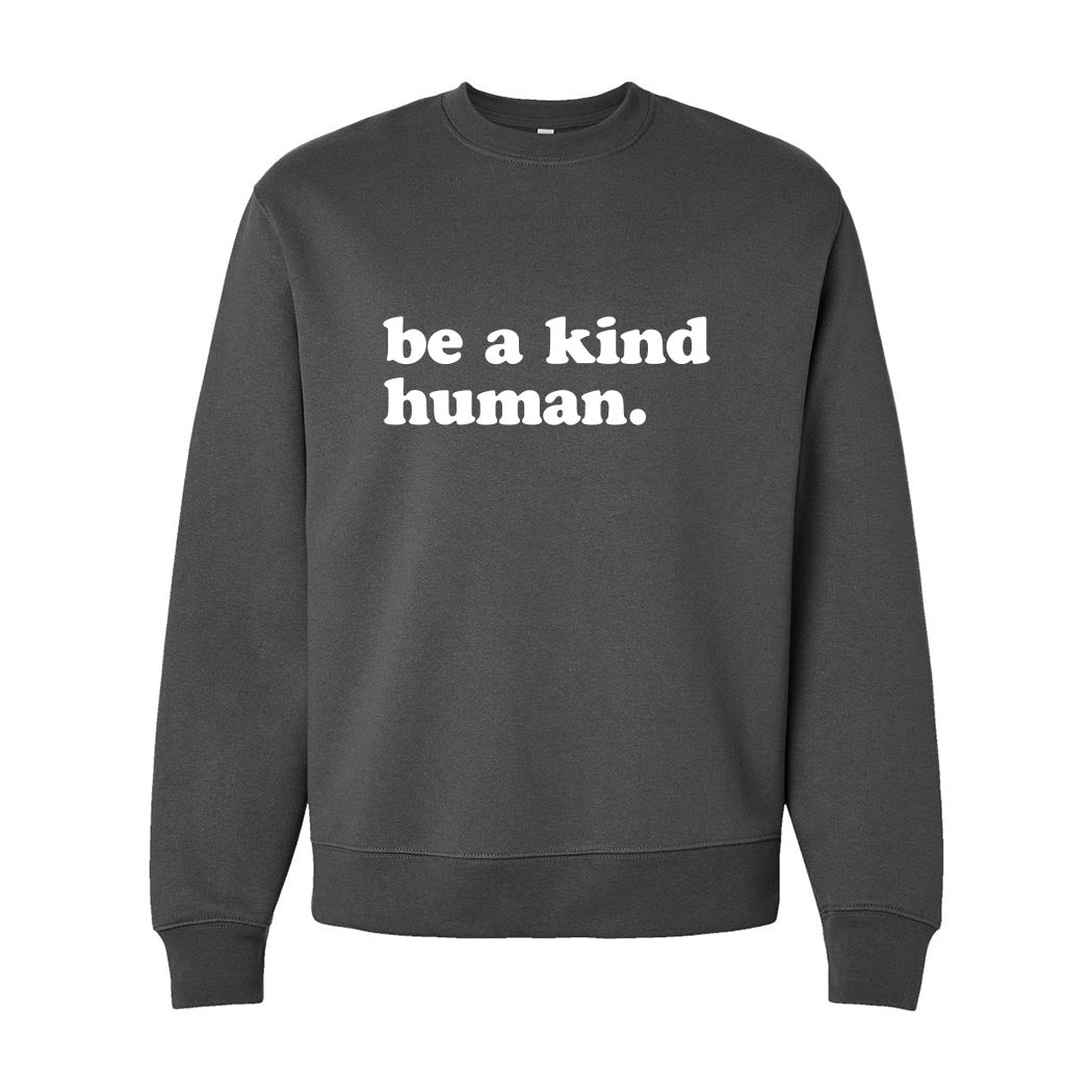 Be A Kind Human ~ Heavyweight Crewneck Sweatshirt ~ humanKIND-asphalt