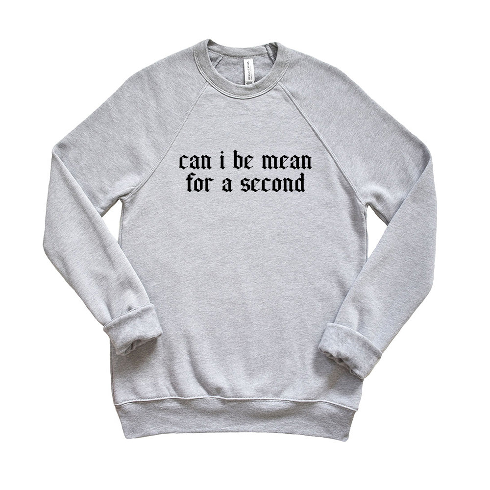 Can I Be Mean For A Second ~ Raglan Crewneck Sweatshirt ~ humanKIND