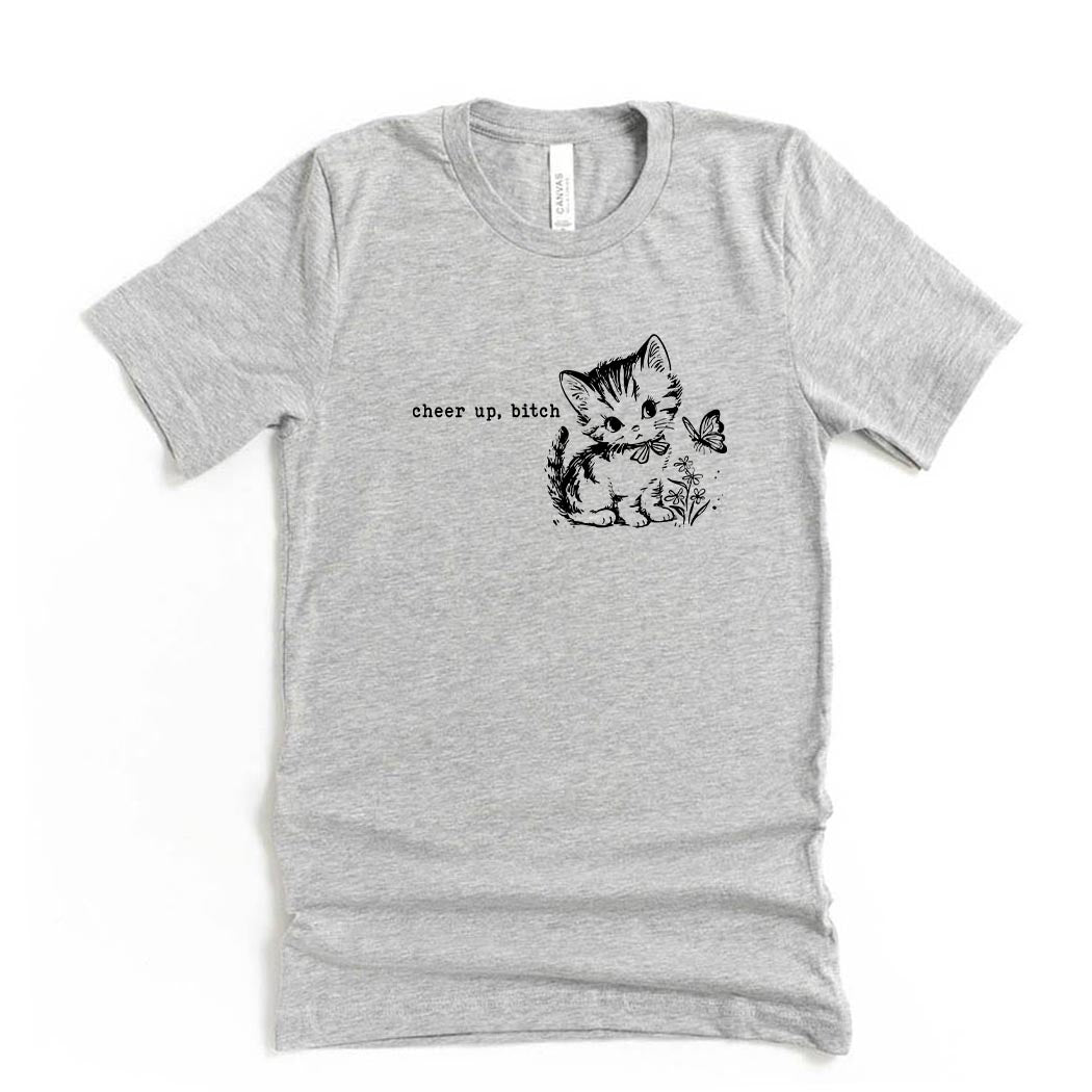 Cheer Up, Bitch ~ Jersey T-Shirt ~ humanKIND