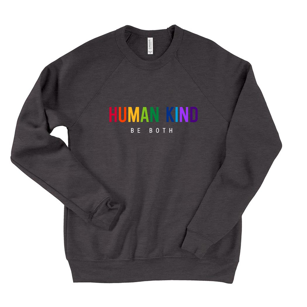Human Kind Be Both ~ Raglan Sponge Fleece Crewneck Sweatshirt ~ humanKIND