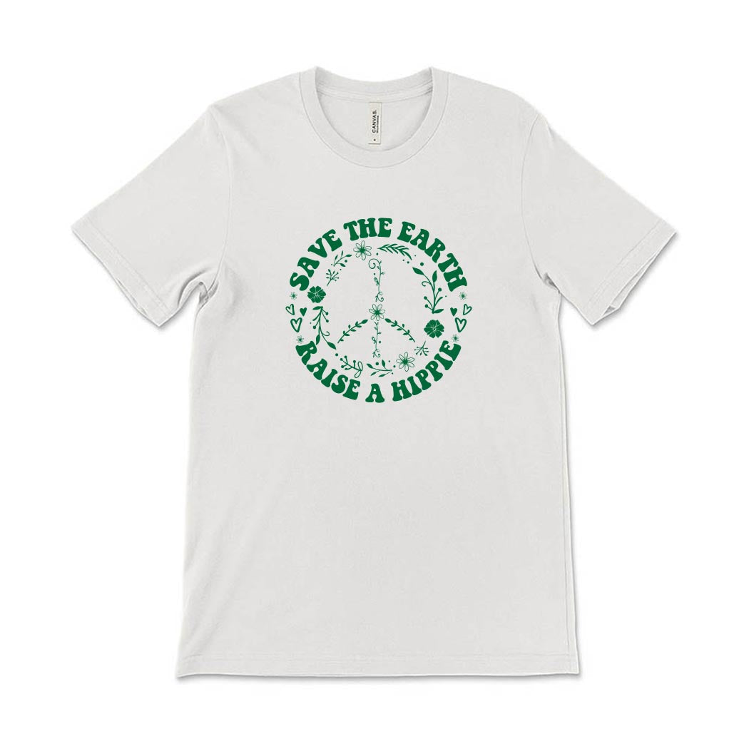 Save The Earth Raise A Hippie ~ Jersey T-Shirt ~ humanKIND
