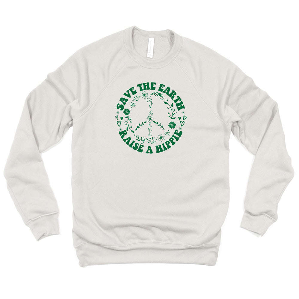 Save the Earth Raise a Hippie ~ Adult Raglan Crewneck Sweatshirt ~ humanKIND
