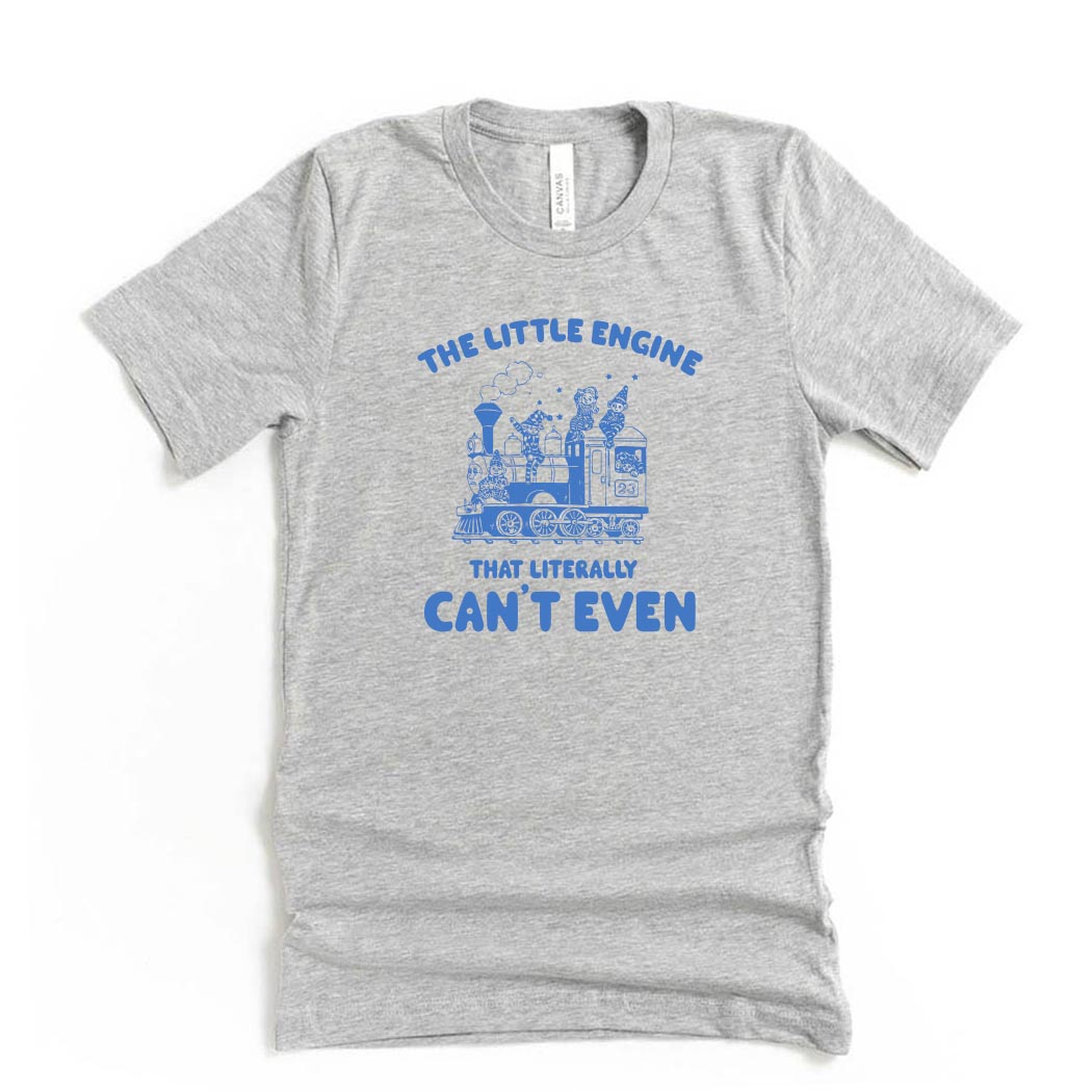 The Little Engine That Literally Can't Even ~ Jersey T-Shirt ~ humanKIND