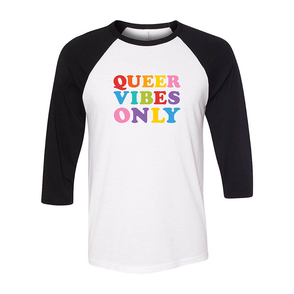 QUEER VIBES ONLY 3/4 SLEEVE BASEBALL TEE ~ youth & adult ~ classic fit