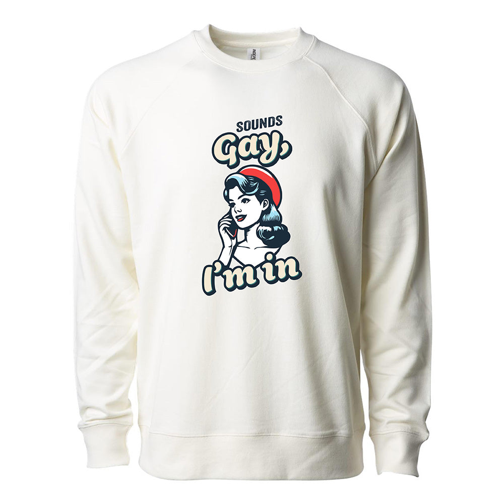 Sounds Gay I'm In ~ Raglan Crewneck Sweatshirt ~ humanKIND