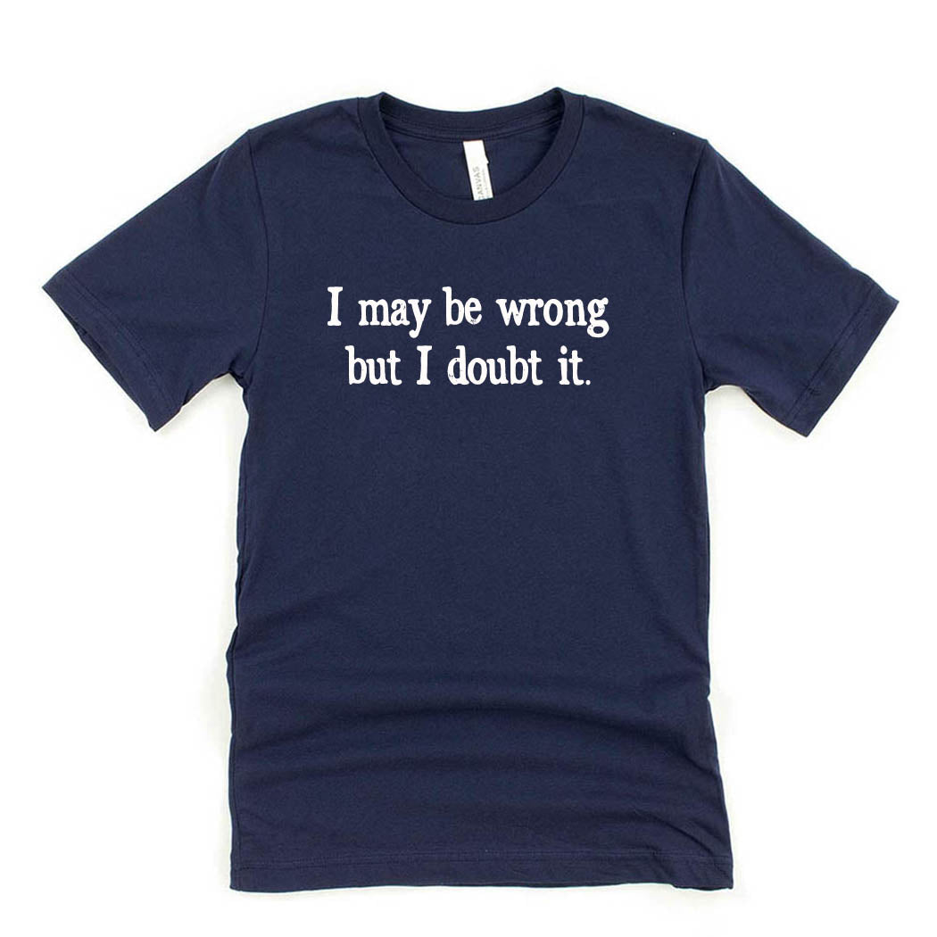 I May Be Wrong But I Doubt It ~ Youth Jersey T-Shirt ~ humanKIND