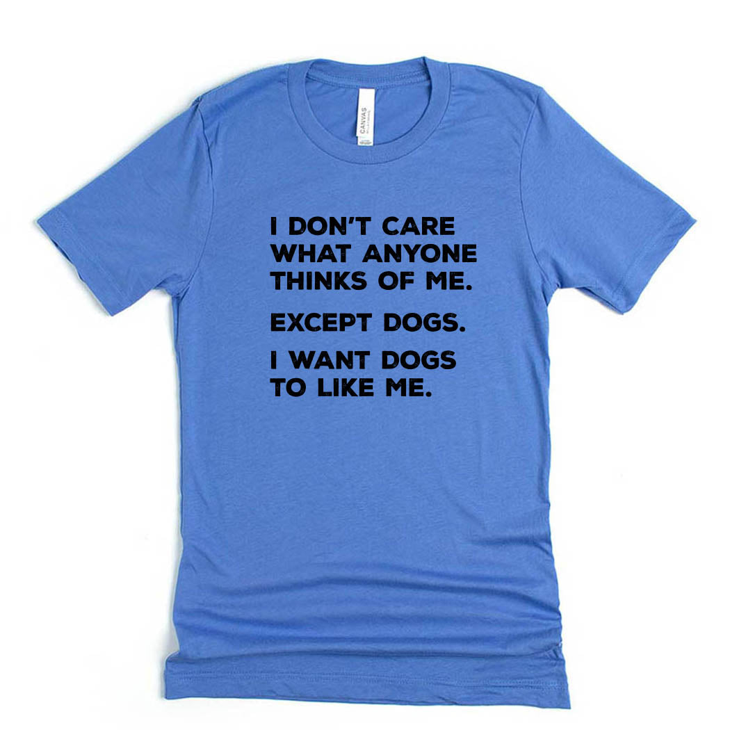 I Want Dogs to Like Me ~ Jersey T-Shirt ~ humanKIND