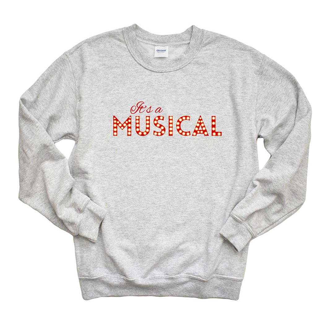 It's a Musical ~ Crewneck Sweatshirt ~ Prospect Theatre