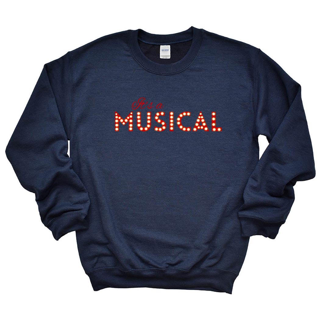 It's a Musical ~ Crewneck Sweatshirt ~ Prospect Theatre