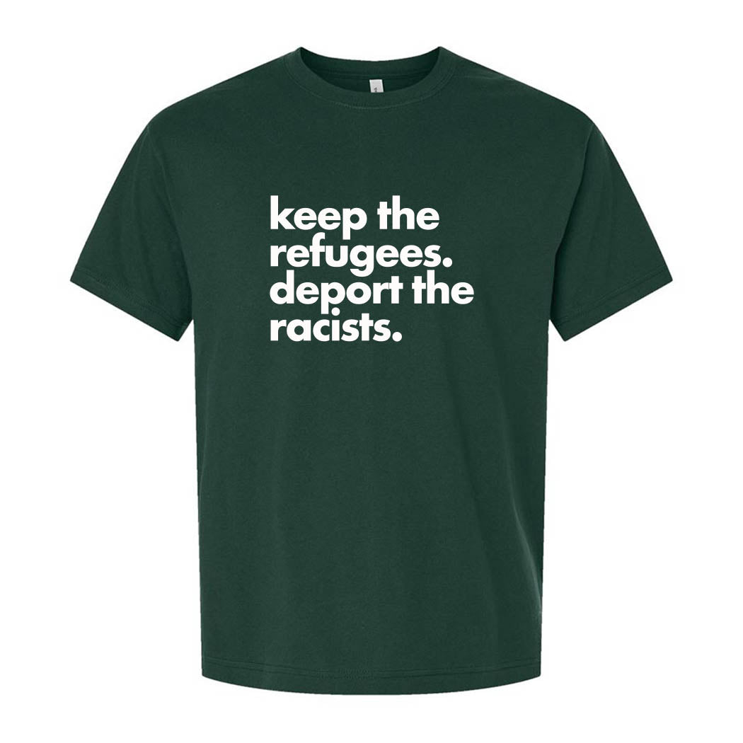 Keep the Refugees. Deport the Racists. ~ Heavyweight Cotton T-Shirt ~ humanKIND