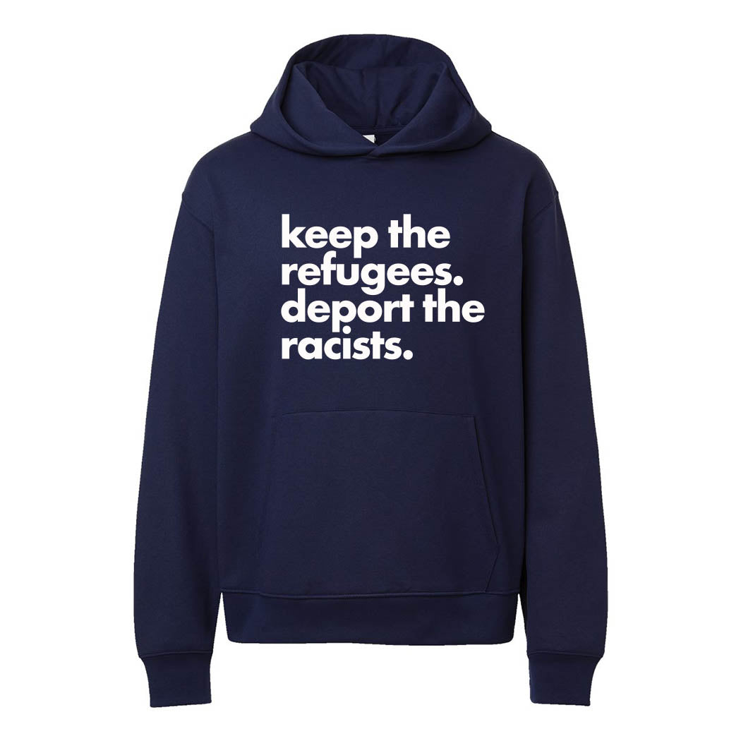 Keep the Refugees. Deport the Racists. ~ Heavyweight Hoodie ~ humanKIND